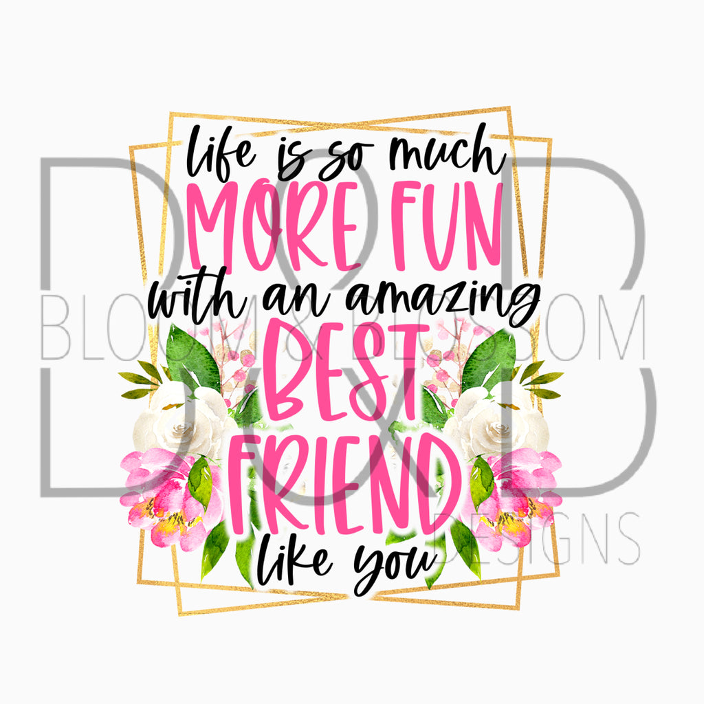 Life Is So Much More Fun Sublimation Print