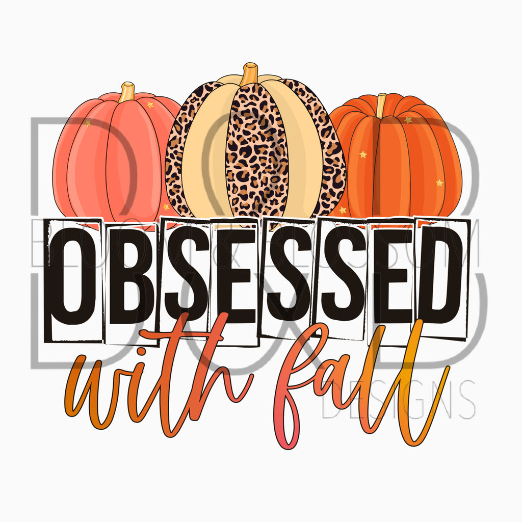 Obsessed With Fall Pumpkins Sublimation Print