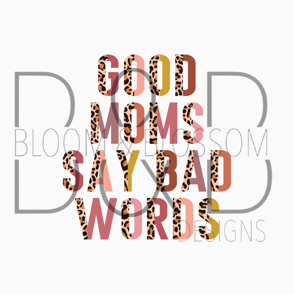 Good Moms Say Bad Words Leopard & Neutrals Sublimation Print