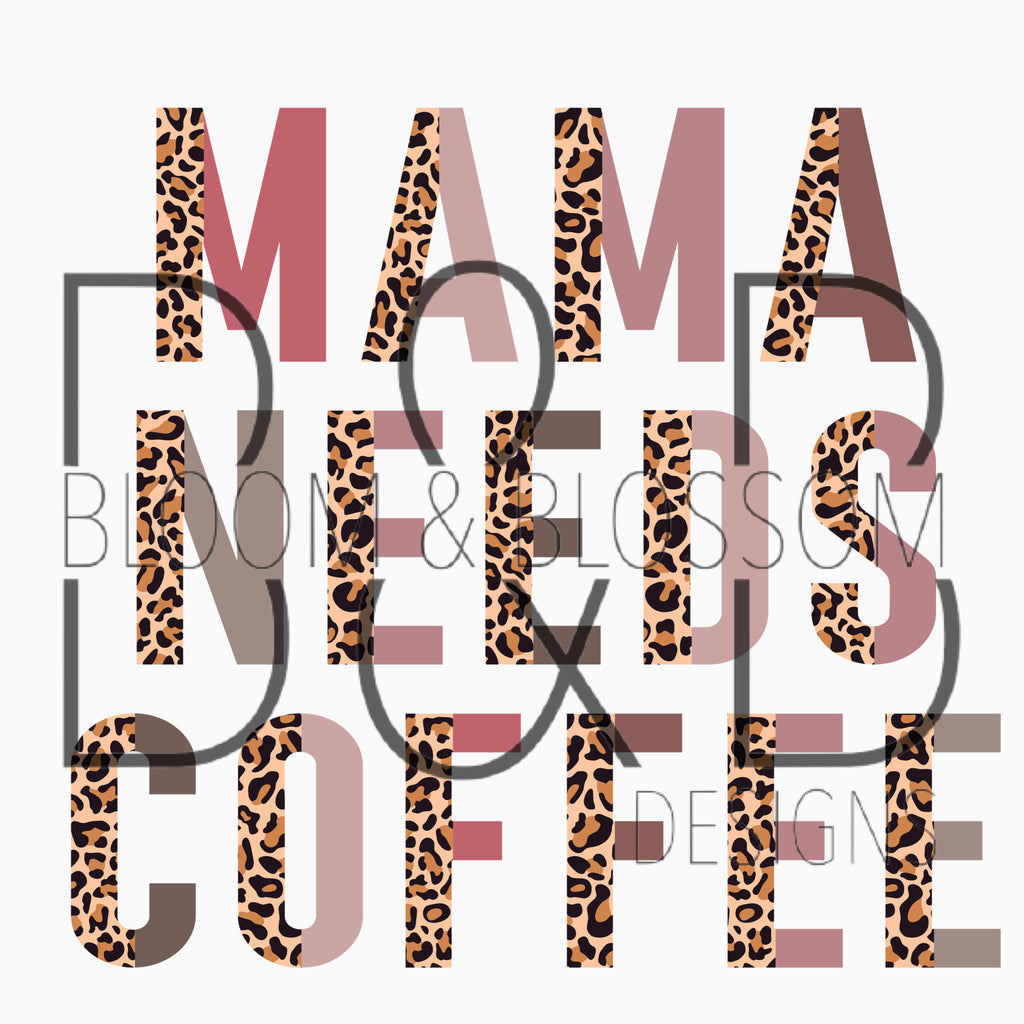 Mama Needs Coffee Leopard Neutrals Sublimation Print