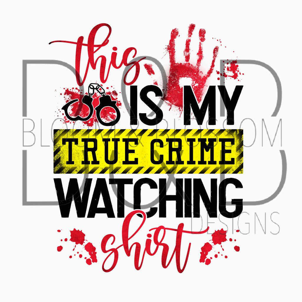 True Crime Watching Shirt Sublimation Print