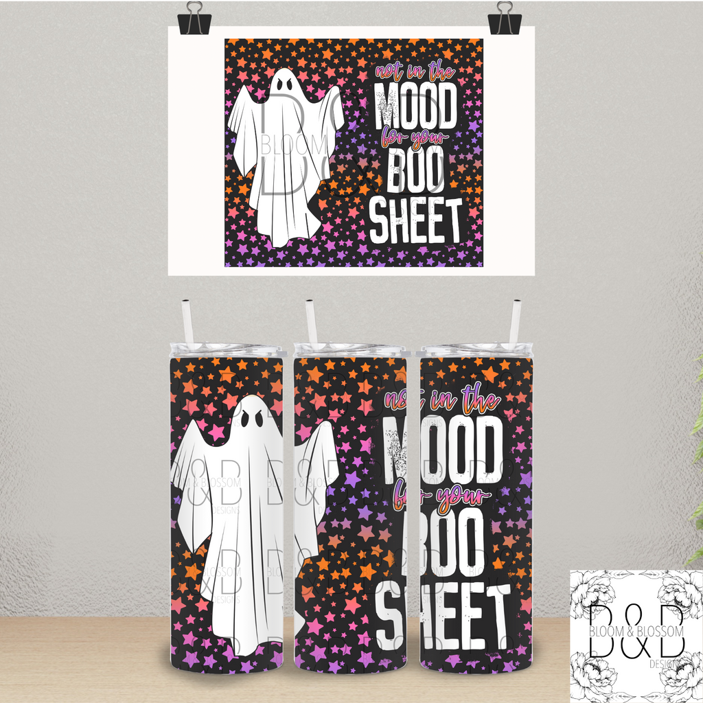 Not In The Mood For Your Boo Sheet 20oz 25oz Full Wrap Sublimation Print